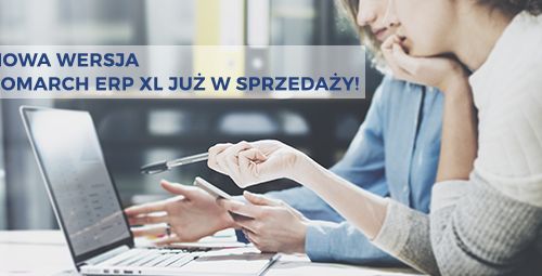 Nowe oprogramowanie Comarch ERP XL wspiera pracę działów logistyki, księgowości, produkcji