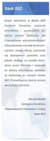 System factoringowy Comarch w Banku BGŻ - referencje System faktoringowy w Banku BGŻ - opinia klienta