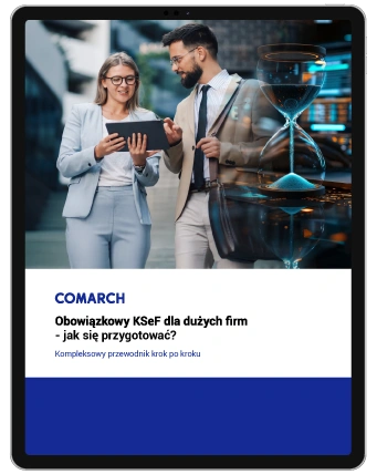 Krajowy System e-Faktur (KSeF) - Kompleksowy przewodnik dla dużych firm