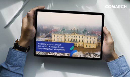 Relacja z wdrożenia systemu Comarch Optimed NXT w Centrum Zdrowia Psychicznego Revit w Białymstoku