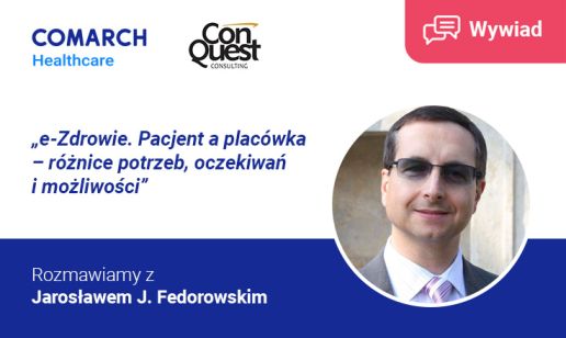 „e-Zdrowie. Pacjent a placówka – różnice potrzeb, oczekiwań i możliwości”. Rozmawiamy z prof. Jarosławem J. Fedorowskim
