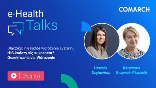 e-Health Talks: Dlaczego nie każde wdrożenie systemu HIS kończy się sukcesem?