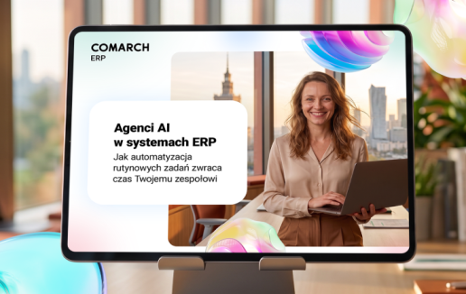 Comarch odsłania karty: tak agenci AI zmienią systemy ERP. Sp&oacute;łka publikuje e-booka i prowadzi pilotaże