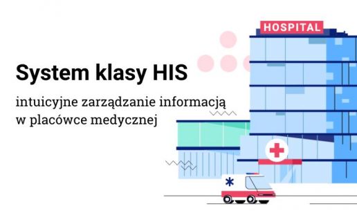 System klasy HIS – intuicyjne zarządzanie informacją dla każdej placówki